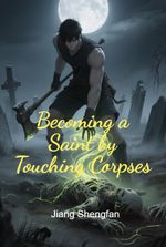 Becoming a Saint by Touching Corpses