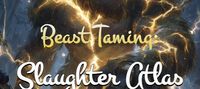 Beast Taming: Slaughter Atlas