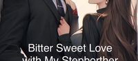 Bitter Sweet Love with My Stepbrother CEO