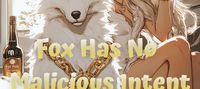 Fox Has No Malicious Intent