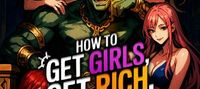 How to Get Girls, Get Rich, and Rule the World (Even If You're Ugly)