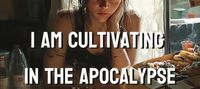 I Am Cultivating in the Apocalypse