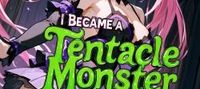 I Became a Tentacle Monster that Corrupts Magical Girls