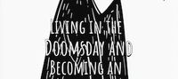 Living in the Doomsday and Becoming an Immortal Alone