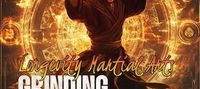 Longevity Martial Arts: Grinding Experience in the Chaotic World