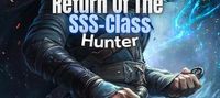 Return Of The SSS-Class Hunter