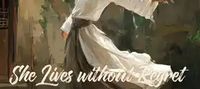 She Lives without Regret in This Life