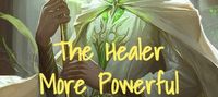 The Healer More Powerful Than A Warrior
