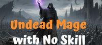 Undead Mage with No Skill Cooldown