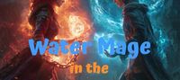 Water Mage in the Flame Realm